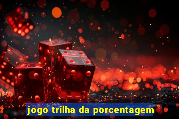 jogo trilha da porcentagem